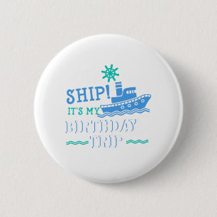 Birthday Trip Cruising Cruise Ship Vacation Holida 6 Cm Round Badge