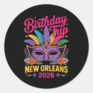 Birthday Trip New Orleans 2026 Matching Mardi Gras Classic Round Sticker
