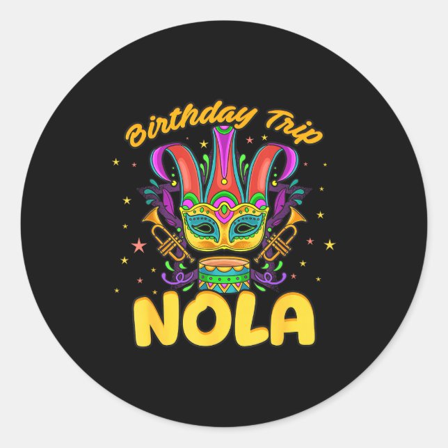 Birthday Trip Nola, So New Orleans You Wouldn't Un Classic Round Sticker (Front)
