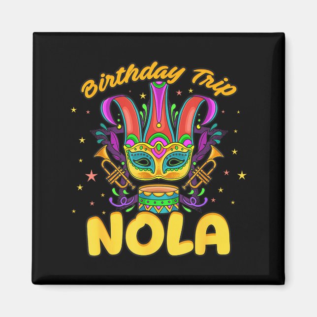 Birthday Trip Nola, So New Orleans You Wouldn't Un Magnet (Front)