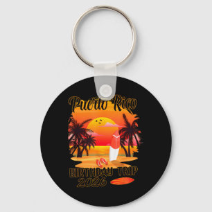 Birthday Trip Puerto Rico 2026 Family Friends Key Ring