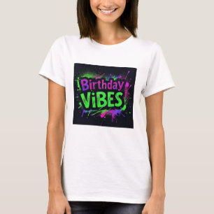 Birthday Vibes Neon Splatter T-Shirt