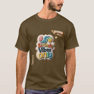 Birthday Vibes Only Cookie Style T-Shirt
