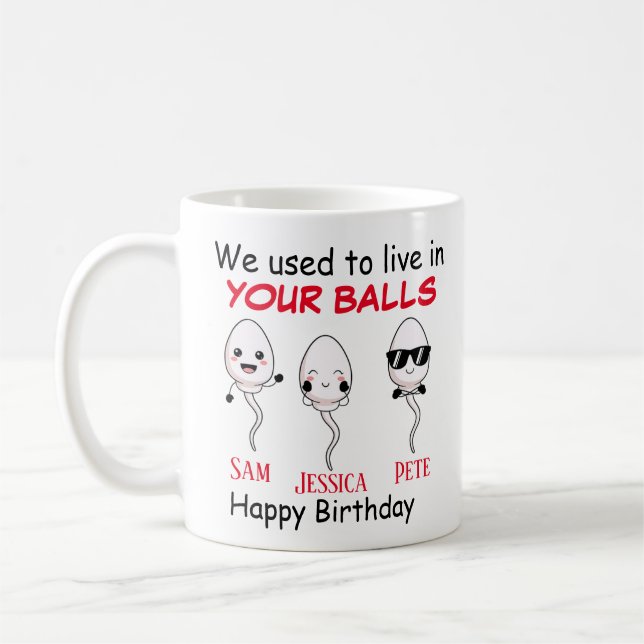 Birthday we used to live in your balls up to 3  coffee mug (Left)