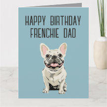 Birthday- White French bulldog, Frenchie Dad
