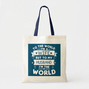 Birthday wife graphic sayings wife To the world Tote Bag