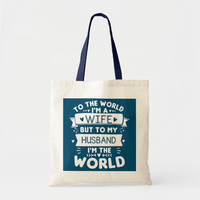 Birthday wife graphic sayings wife To the world Tote Bag (Front)
