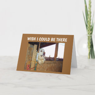 BIRTHDAY-WISH I COULD **BE THERE** CARD