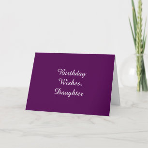 Birthday Wishes for a daughter, on dark purple. Card