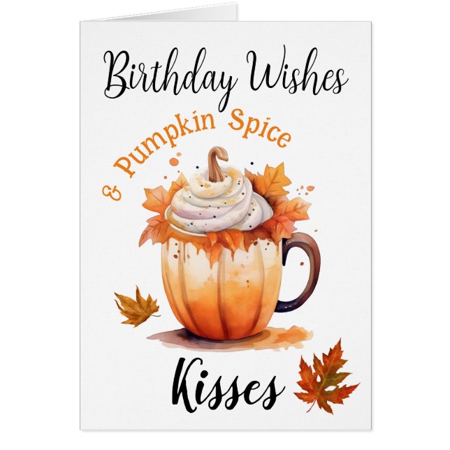 Birthday Wishes & Pumpkin Spice Kisses Card (Front)