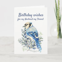 Birthday Wishes with Bluejay Husband Friend