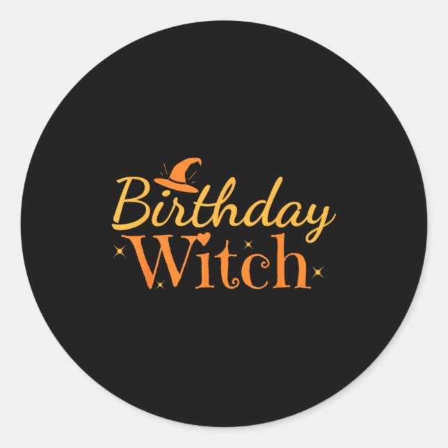 Birthday Witch Funny Halloween Shirt  Classic Round Sticker (Front)