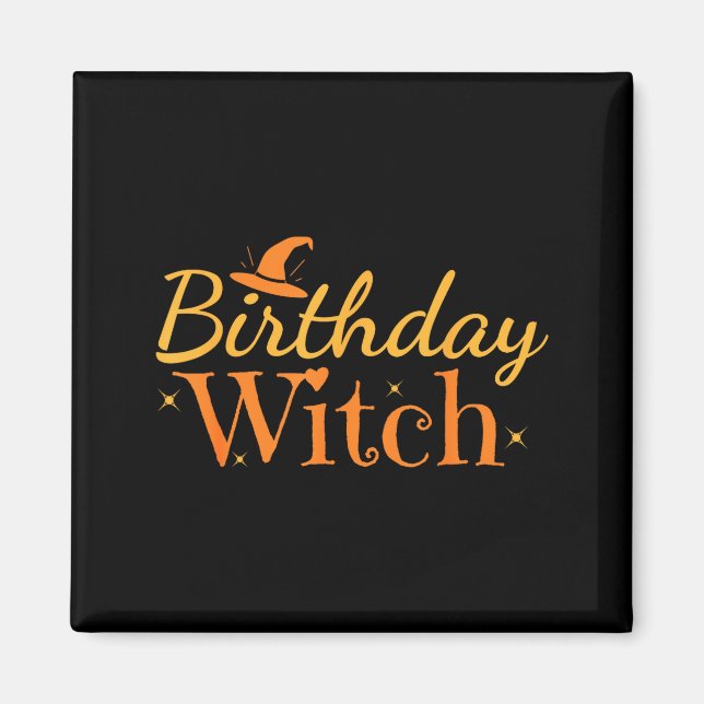 Birthday Witch Funny Halloween Shirt  Magnet (Front)