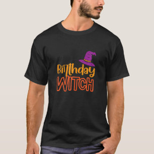 Birthday Witch Funny Happy Halloween Bday Party Gi T-Shirt