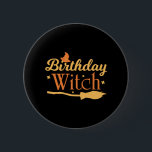 Birthday Witch Halloween Birthday 6 Cm Round Badge<br><div class="desc">Birthday Witch Halloween Birthday</div>