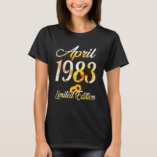 Birthday Women Girl Sunflower April 1983 Limited E T-Shirt (Front)