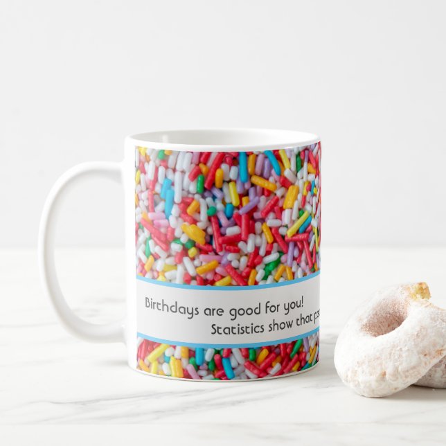 Birthdays are good for you! coffee mug (With Donut)