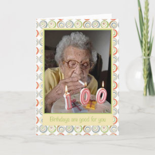 Birthdays are good for you funny card