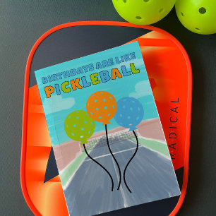 Birthdays Are Like Pickleball Funny Card