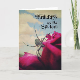 Birthdays Are Like Spiders Card