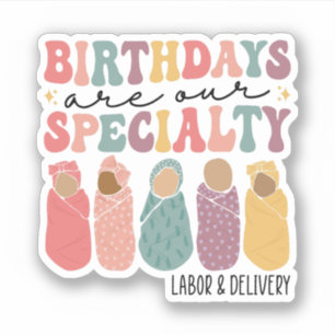 Birthdays are our speciality Funny L and D Nurse