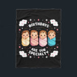 Birthdays Are Our Specialty Funny Labor And Delive Fleece Blanket<br><div class="desc">Birthdays Are Our Specialty Funny Labor And Delivery Nurse</div>