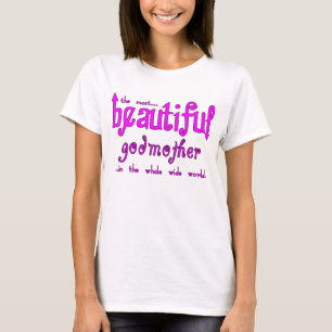 Birthdays Christmas Parties Beautiful Godmother T-Shirt