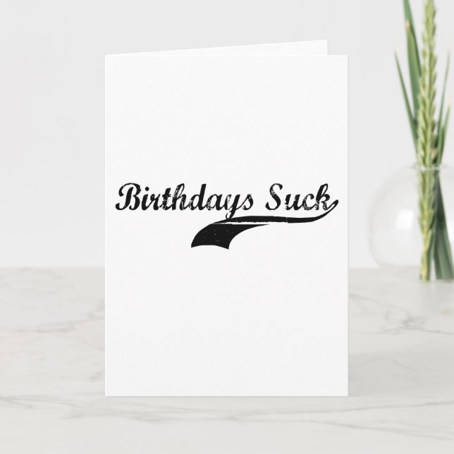 Birthdays Suck Card (Front)