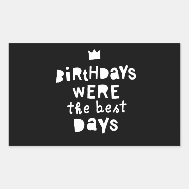 Birthdays Were The Best Days, 90s Hip Hop Party Rectangular Sticker (Front)