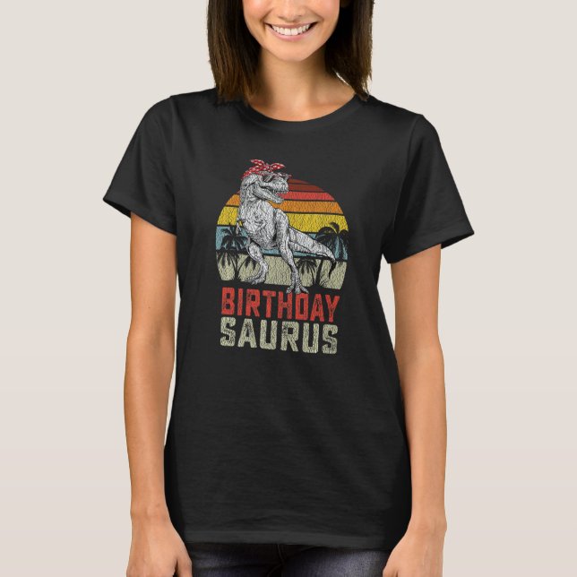 Birthdaysaurus Rex Dinosaur Birthday Saurus Family T-Shirt (Front)