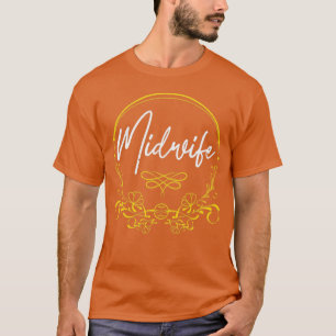 Birthing Support Midwifery Baby Catcher Midwife T-Shirt