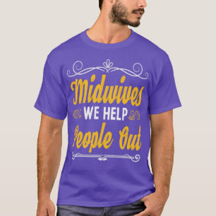 Birthing Support Midwifery Doula Funny Midwife T-Shirt