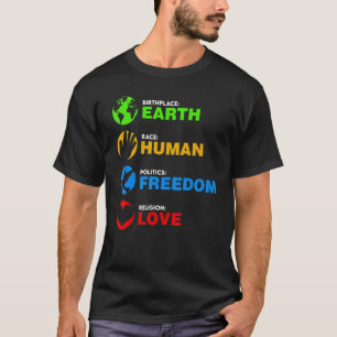 Birthplace Earth Race Human Freedom T-Shirt