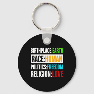 Birthplace Earth Race Human Politics Freedom Love Key Ring