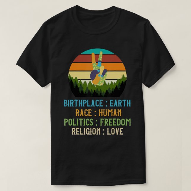 Birthplace Earth Race Human Politics Freedom Relig T-Shirt (Design Front)