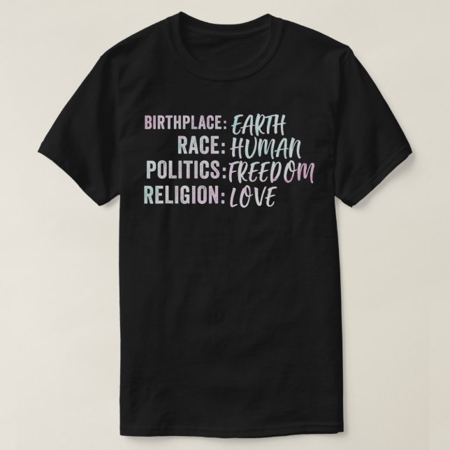Birthplace Earth Race Human Politics Freedom Relig T-Shirt (Design Front)