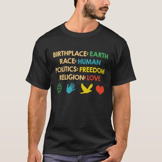 Birthplace Earth Race Human Politics Freedom T-Shirt (Front)