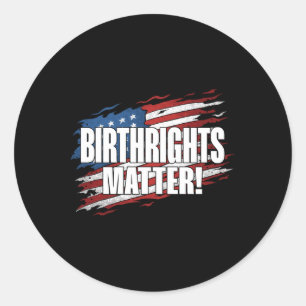 Birthright S Political Typography Design - Equalit Classic Round Sticker