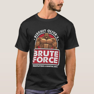 Biscuit Olivas Brute Force Shirt 