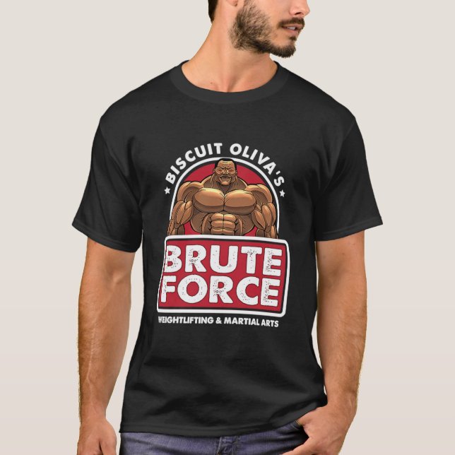 Biscuit Olivas Brute Force Shirt  (Front)