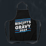 Biscuits and Gravy 2024 Presidential Election Apron<br><div class="desc">Biscuits and Gravy 2024 Funny Presidential Election Party</div>