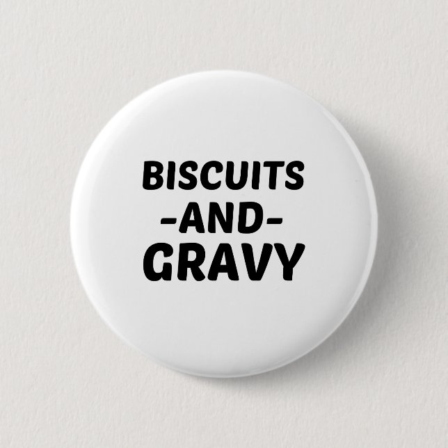 BISCUITS AND GRAVY (2) 6 CM ROUND BADGE (Front)