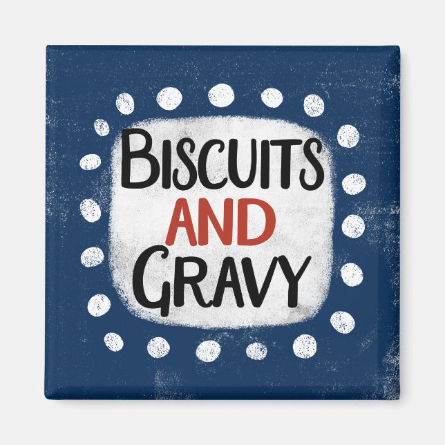 Biscuits And Gravy Refrigerator Magnet (Front)