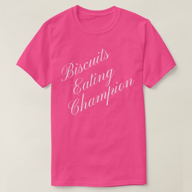Biscuits Eating Champion Competitive Food Eating C T-Shirt (Design Front)
