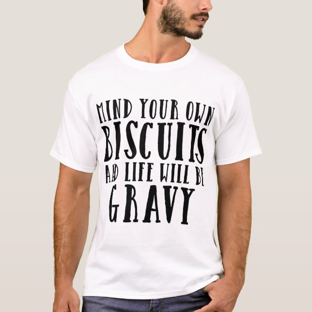 Biscuits Gravy Food Funny Humour Sarcasm T-Shirt (Front)