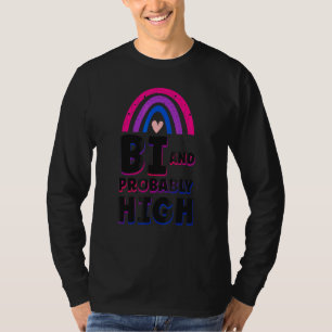 Bisexual Bi Pride Flag Bi And Probably High 1 T-Shirt