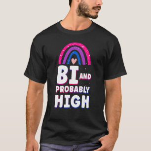 Bisexual Bi Pride Flag Bi And Probably High T-Shirt