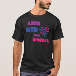 Bisexual Bi Pride Flag I Like My Men How I Like My T-Shirt