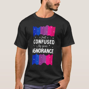 Bisexual Bi Pride Flag Just Confused By Your Ignor T-Shirt