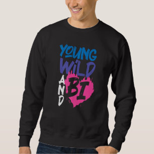 Bisexual Bi Pride Flag Young Wild And Bi 1 Sweatshirt